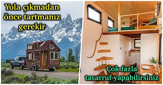Doğayı Seven ve Bir Yere Bağlanmak İstemeyenlerin Gözdesi Tiny House’lar Hakkında Bilmeniz Gereken 11 Şey
