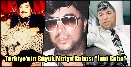 Sedat Peker'den Çok Önce: İnci Baba Kimdir? Filiz Akın'ı Neden Bıçaklattırdı?