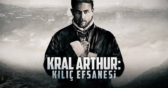 Kral Arthur: Kılıç Efsanesi Konusu Nedir ? Kral Arthur: Kılıç Efsanesi Filmi Oyuncuları Kimlerdir?