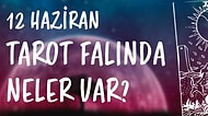 Tarot Falına Göre 12 Haziran Cumartesi Günü Senin İçin Nasıl Geçecek?