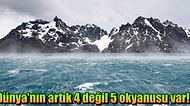 Dünya'daki Okyanus Sayısı 5'e Yükseldi; Güney Okyanusu Atlasa Ekleniyor