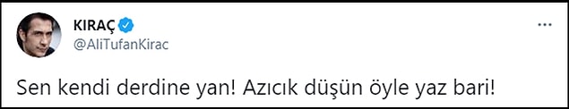 Kıraç ise İşbaşaran’a “Sen kendi derdine yan! Azıcık düşün öyle yaz bari!” diye yanıt verdi. 👇