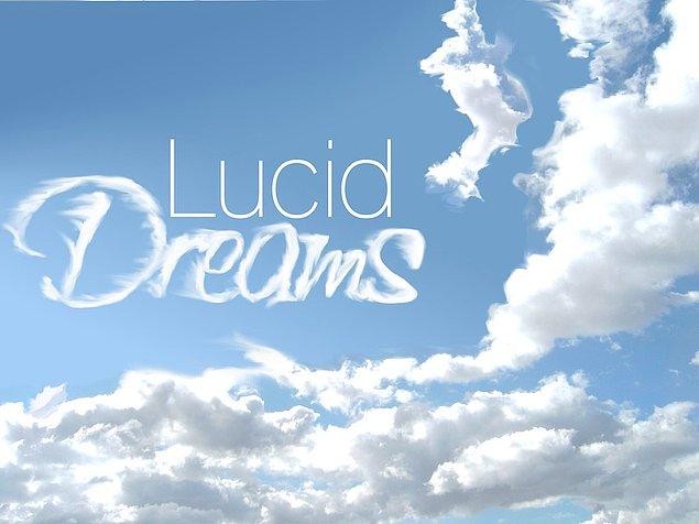 Kontrolü ele alabildiğimiz durumlara Lucid rüya deniliyor.