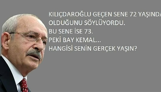 9. Bir dediğin bir dediğini tutmuyor Bay Kemal!