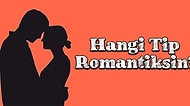 Hangi Tip Romantizm Seni Daha Çok Etkiliyor?