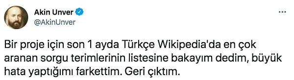 Profesör Akın Ünver, bir proje için son 1 ayda Türkçe Wikipedia'da en çok aranan sorgu terimlerinin listesini Twitter hesabından yayınladı. Çıkan sonuçlar bi' hayli şaşırtıcı.