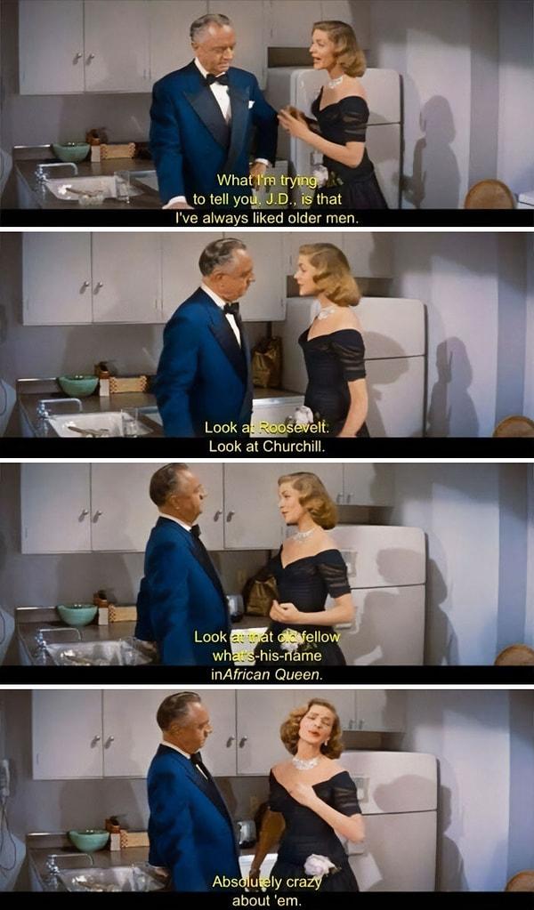 16. 1953'te How To Marry A Millionaire adlı filmde Lauren Bacall, William Powell'ı yaşlı erkekleri sevdiğine ikna etmeye çalışırken verdiği örneklerden biri The African Queen filmindeki 'o yaşlı adam' oluyor.