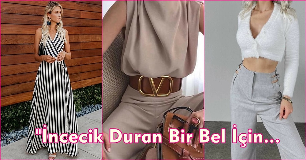 Belinizi Olduğundan Çok Daha İnce Göstermek İçin Hangi Tarz Kıyafetler Tercih Etmelisiniz?