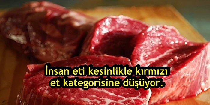 Merakınızı Gideriyoruz! İnsan Etinin Tadının Nasıl Olduğunu Hiç Düşünmüş müydünüz?