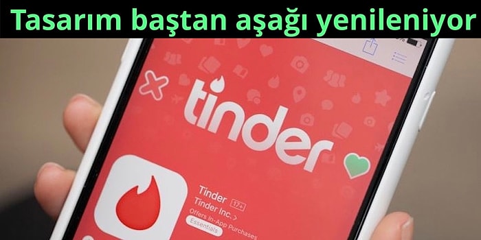 Tinder Kullanıcılarının İstekleri Doğrultusunda Tasarımında Büyük Yeniliğe Gidiyor