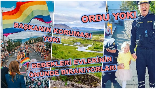 İzlanda'nın Neden Dünyanın En Güvenli Ülkesi Olduğu Sorusuna Cevap Niteliğinde Olan 11 Sıra Dışı Bilgi