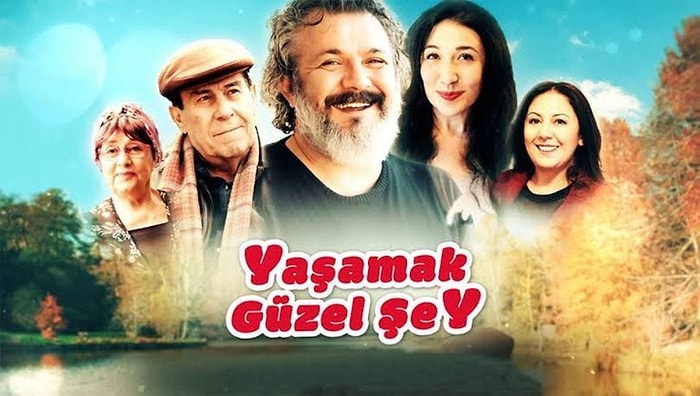 Yaşamak Güzel Şey Konusu Nedir? Yaşamak Güzel Şey Filmi Oyuncuları Kimdir?