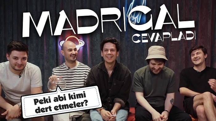 Madrigal Sosyal Medyadan Gelen Soruları Yanıtlıyor !