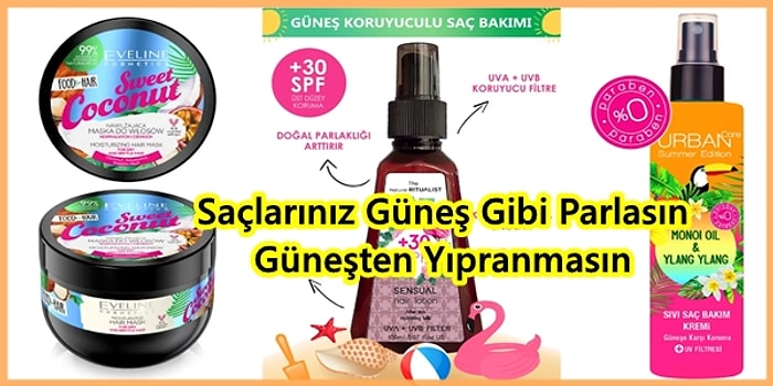 Saçlarınız Güneşten Yıpranmasın Diye Kullanabileceğiniz En Güzel 19 Saç Ürünü