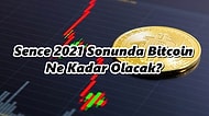 Dev Anket! Sence 2021 Sonunda Bitcoin Kaç Dolar Olur?