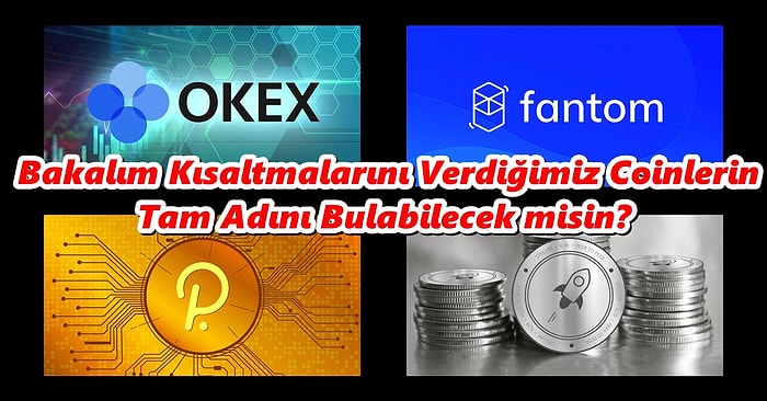 Kısaltmalarını Verdiğimiz Coinlerin Tam Adını Bulabilecek misin?