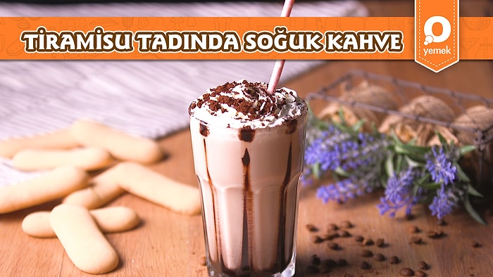 İçinizi Serinletecek Çok Lezzetli Bir Tarifimiz Var! Tiramisu Tadında Soğuk Kahve Nasıl Yapılır?