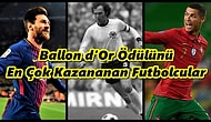 Tüm Zamanların En İyileri Burada: Ballon d’Or Ödülünü En Çok Kazanan 10 Oyuncu