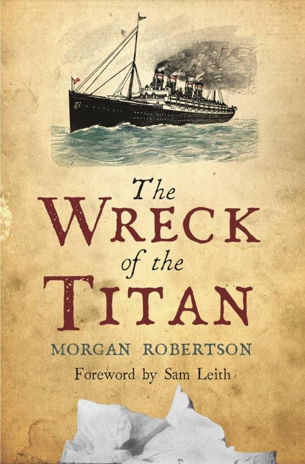 10. Titanik'ten bahsetmişken, 1898'de, yani batmadan 14 yıl önce, yazar Morgan Robertson, Nisan ayında Kuzey Atlantik'te yaptığı bir yolculuk sırasında bir buzdağına çarpan ve yetersiz miktarda cankurtaran botları olduğu için toplu ölümlere neden olan devasa, sözde asla batmayacak bir İngiliz yolcu gemisi hakkında bir kitap yazdı.