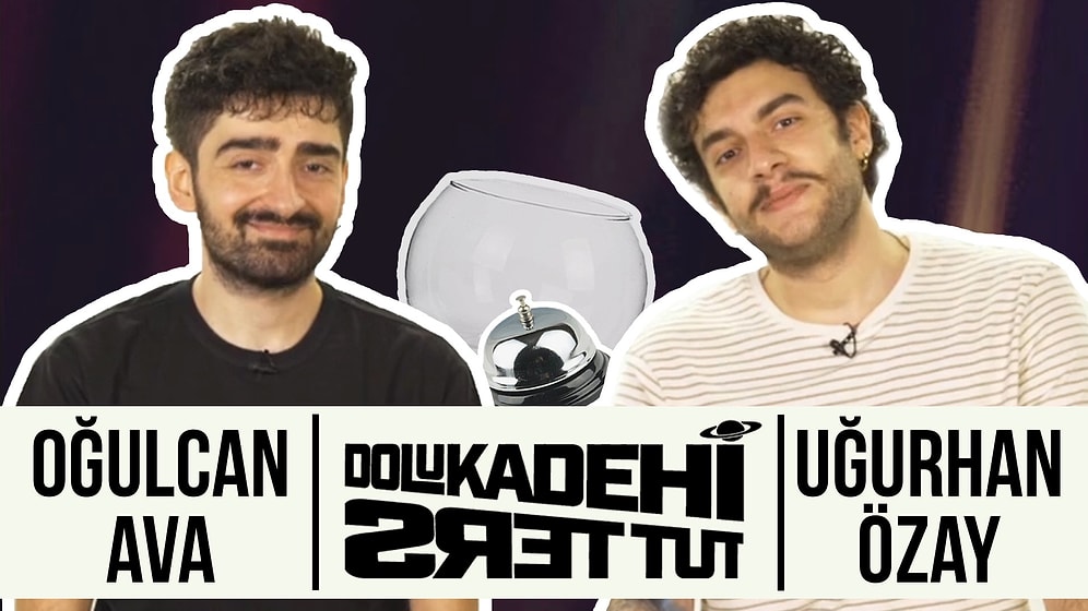 Dolu Kadehi Ters Tut! Oğulcan Ava ve Uğurhan Özay Sosyal Medyadan Gelen Soruları Yanıtladı