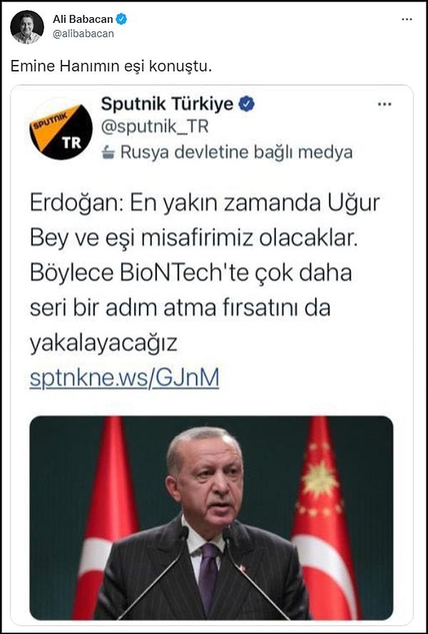 DEVA Partisi Genel Başkanı Ali Babacan, Twitter mesajında Erdoğan'a tepkisini, "Emine Hanım'ın eşi konuştu" ifadesiyle gösterdi.