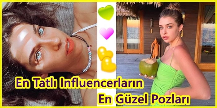 Güzelliğiyle Kıskançlıktan Çatlatan Influencerların En Beğenilen Pozları