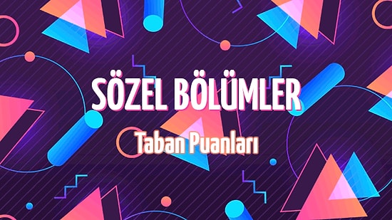 Sözel Bölümlerin (TS) 2021 Taban Puanları ve Başarı Sıralamaları