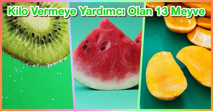 Kilo Vermeye Yardımcı Olan Sağlıklı mı Sağlıklı 13 Meyve