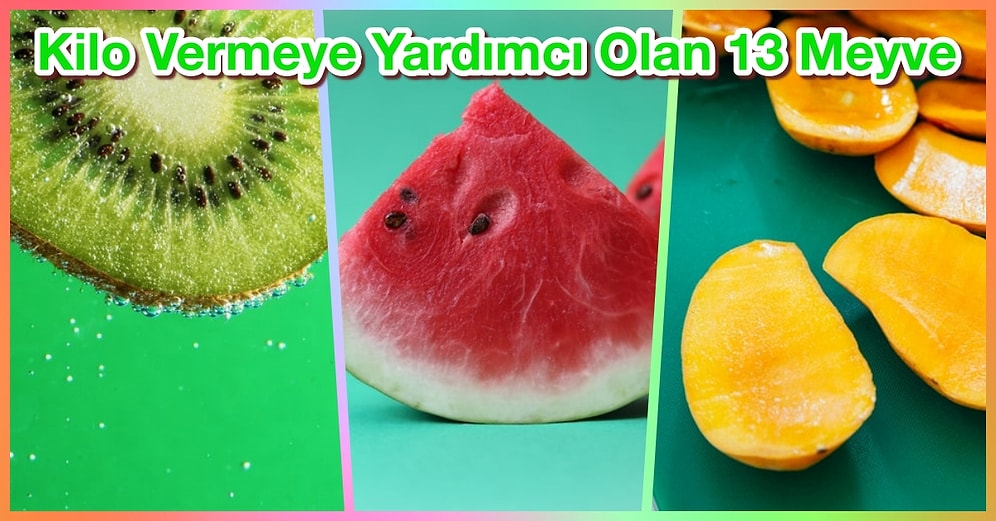 Kilo Vermeye Yardımcı Olan Sağlıklı mı Sağlıklı 13 Meyve