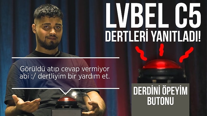 LVBEL C5 ile DERDİNİ ÖPEYİM! ÜNLÜ RAPÇİ SİZDEN GELEN DERTLERE DERMAN OLDU!