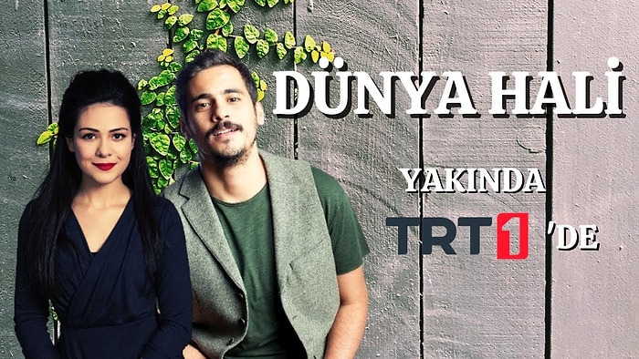 TRT 1'den Yeni Komedi Dizisi Dünya Hali! Dünya Hali Konusu Nedir? Dünya Hali Oyuncuları Kimlerdir?