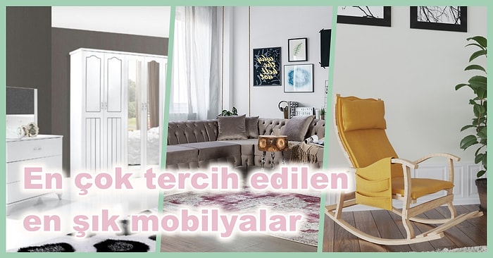 Görür Görmez Satın Almak İsteyeceğiniz Birbirinden Şık Mobilya Ürünleri