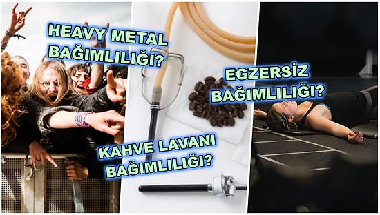 Duyduğunuzda Varlığına İnanmakta Bir Hayli Zorluk Çekeceğiniz Birbirinden Tuhaf ve Garip 25 Bağımlılık