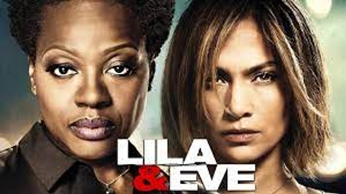 Lila ve Eve Konusu Nedir? Lila ve Eve Filmi Oyuncuları Kimlerdir?