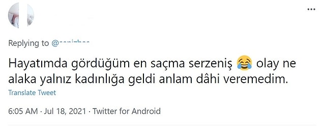Kadınların başına gelen her durumda olduğu gibi bunda da inanmayan erkekler vardı.