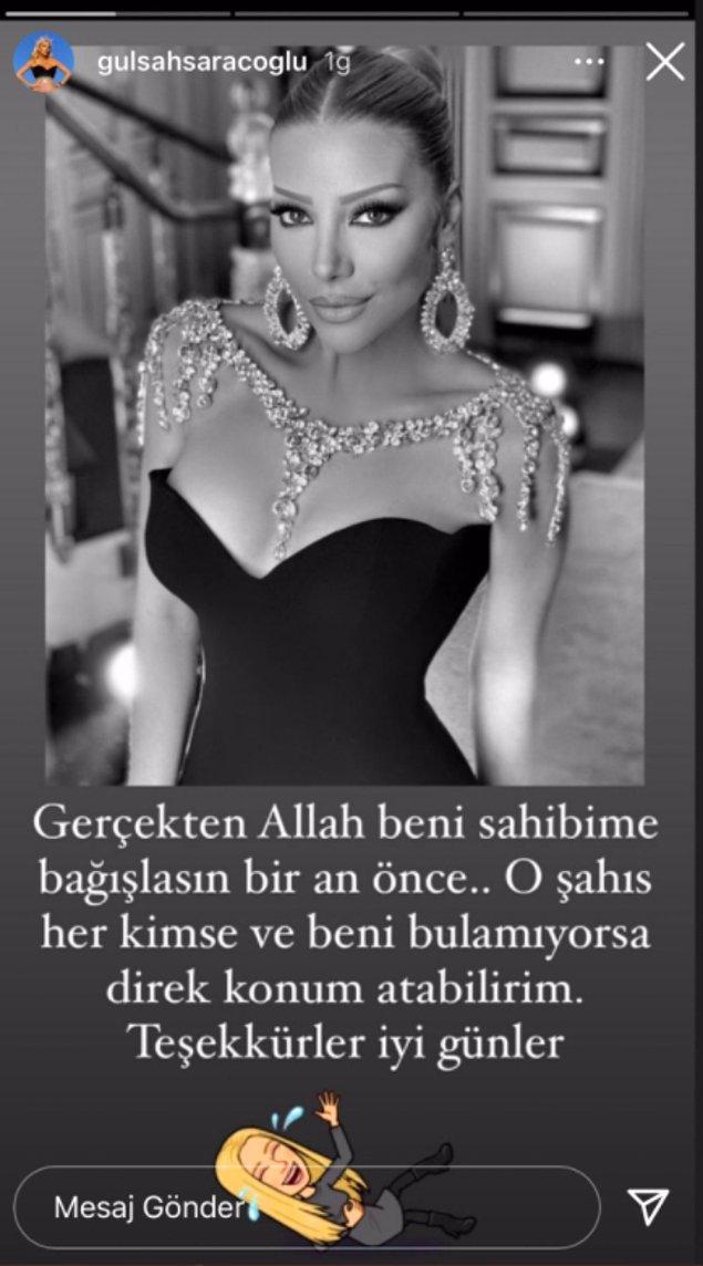 Instagram story'sinde kendi fotoğrafını paylaşan Saraçoğlu üzerine 'Gerçekten Allah beni sahibime bağışlasın bir an önce. O şahıs her kimse ve beni bulamıyorsa direkt konum atabilirim.' yazdı.