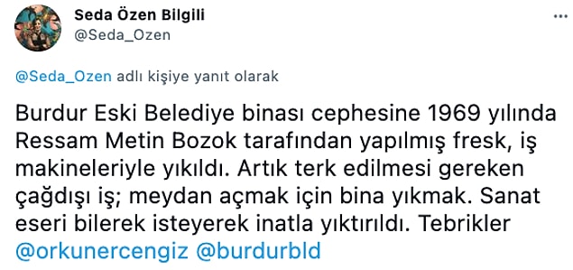 Ancak Burdur Belediyesi binasındaki fresk, iş makineleriyle yıkıldı.