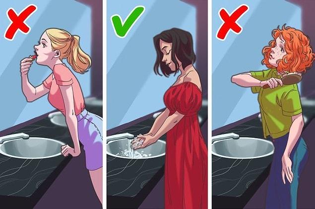 13. Tüm lavabolar makyajını düzelten bayanlarla dolu. Lavaboda çok fazla zaman geçirmek, hiçbir şey söylemeseler bile diğer insanları rahatsız edecektir.