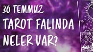 Tarot Falına Göre 30 Temmuz Cuma Günü Senin İçin Nasıl Geçecek?