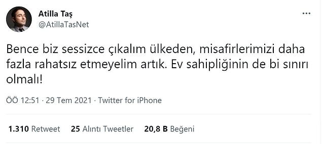 Atilla Taş ''Ev sahipliğinin de bi sınırı olmalı!'' diyerek tepkisini ortaya koydu.