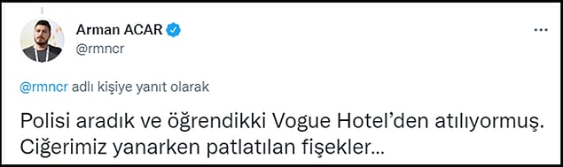 Acar, daha sonraki paylaşımında ise polisi aradıklarını ve havai fişeklerin Vogue Hotel’den atıldığını öğrendiklerini yazdı. 👇