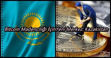 Bitcoin Madenciliğinin Merkezi Değişiyor mu? Yeni İstikamet Kazakistan