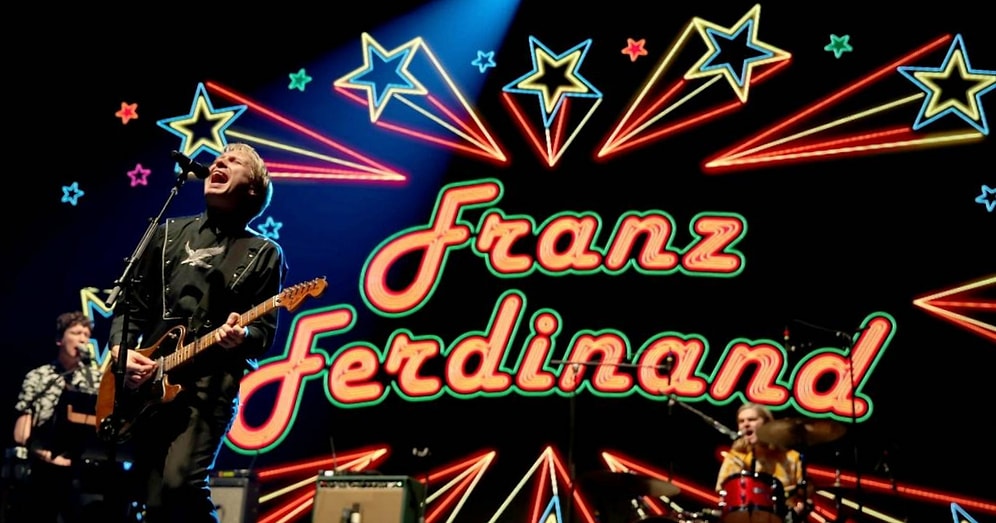 Bir Zamanlar Dillerimizden Düşürmediğimiz Şarkıları ile Franz Ferdinand