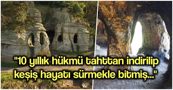 Hüküm Sürdüğü Topraklardan Kovulduktan Sonra Mağarada Yaşamak Zorunda Kalan Kralın Bi' Acayip Hikayesi