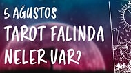 Tarot Falına Göre 5 Ağustos Perşembe Günü Senin İçin Nasıl Geçecek?
