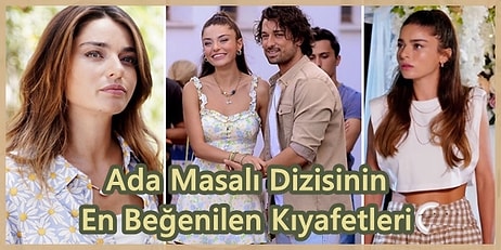 Ada Masalı Dizisinin En Beğenilen Kıyafetleri