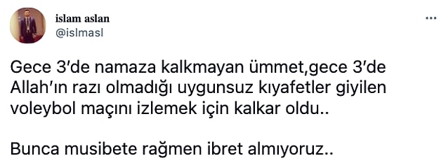 Neymiş efendim gece üçte namaza kalkmayan ümmet ‘uygunsuz kıyafetler giyilen’ voleybol maçını izlemeye kalkıyormuş.