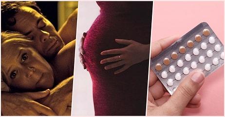 Aman Dikkat! Hamile Kalmanıza Neden Olabileceğini Kırk Yıl Düşünseniz Bile Aklınıza Gelmeyecek 16 Olay