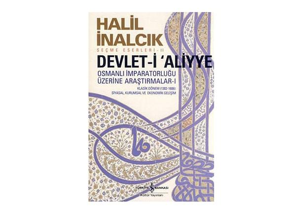 11. Devlet-i Aliyye - Halil İnalcık