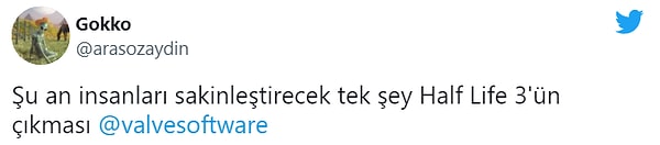 16. Sakinleşmek demeyelim de dertlerimize bi' süre ara vermemizi kesin sağlar diyelim. Zira biz Türkiye'de yaşıyoruz.